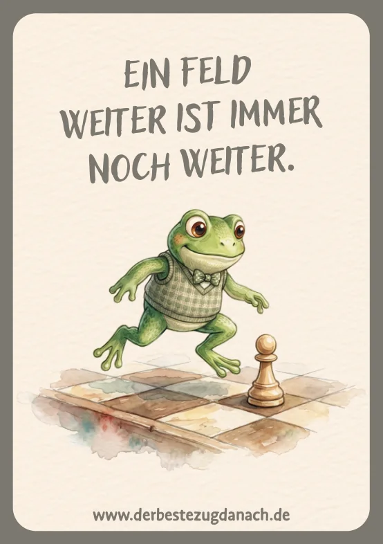 Affirmationskarte: Ein Feld weiter ist immer noch weiter.